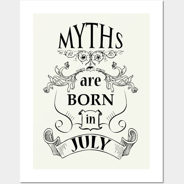 Myths are born in July_dark Wall Art by ArteriaMix